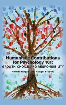 Humanistické príspevky pre psychológiu 101: Rast, voľba a zodpovednosť - Humanistic Contributions for Psychology 101: Growth, Choice, and Responsibility