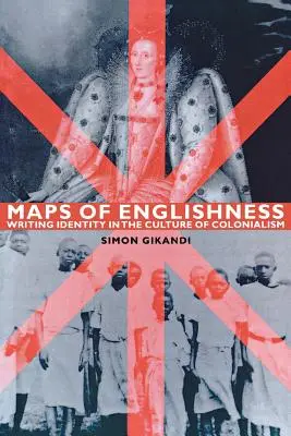 Mapy anglickosti: Ngugi Nghi: Mapy identity v kultúre kolonializmu - Maps of Englishness: Writing Identity in the Culture of Colonialism