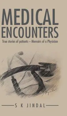 Lekárske stretnutia: Skutočné príbehy pacientov - Spomienky lekára - Medical Encounters: True stories of patients - Memoirs of a Physician