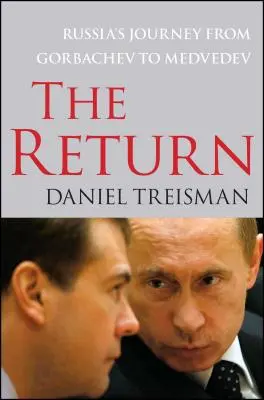 Návrat: Cesta Ruska od Gorbačova k Medvedevovi - The Return: Russia's Journey from Gorbachev to Medvedev