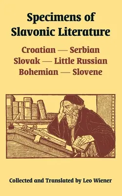 Ukážky slovanskej literatúry: Chorvátska, srbská, slovenská, maloruská, česká, slovinská - Specimens of Slavonic Literature: Croatian, Serbian, Slovak, Little Russian, Bohemian, Slovene