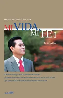 Mi Vida, Mi Fe Ⅰ: Môj život, moja viera I (španielske vydanie) - Mi Vida, Mi Fe Ⅰ: My Life, My Faith I (Spanish Edition)