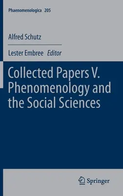 Zborník príspevkov V. Fenomenológia a spoločenské vedy - Collected Papers V. Phenomenology and the Social Sciences