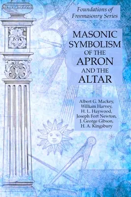 Masonská symbolika zástery a oltára: Séria Základy slobodomurárstva - Masonic Symbolism of the Apron and the Altar: Foundations of Freemasonry Series