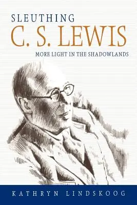 Pátranie po C. S. Lewisovi - Sleuthing C.S. Lewis
