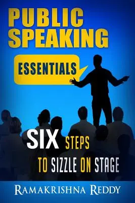 Základy verejného vystupovania: Šesť krokov, ako zažiariť na pódiu - Public Speaking Essentials: Six Steps to Sizzle on Stage