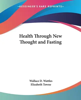 Zdravie prostredníctvom nového myslenia a pôstu - Health Through New Thought and Fasting