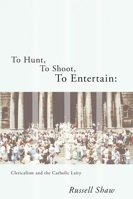 Loviť, strieľať, zabávať - To Hunt, To Shoot, To Entertain
