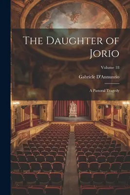 Dcéra Jorio: Pastorálna tragédia; 18. diel - The Daughter of Jorio: A Pastoral Tragedy; Volume 18