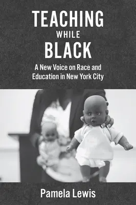 Vyučovanie v čiernej farbe: Nový hlas o rase a vzdelávaní v New Yorku - Teaching While Black: A New Voice on Race and Education in New York City