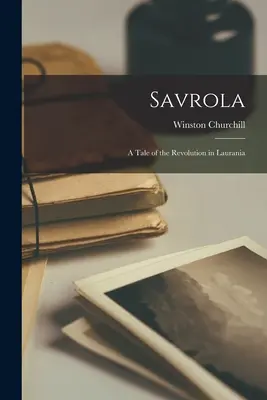 Savrola: Príbeh o revolúcii v Lauránii - Savrola: A Tale of the Revolution in Laurania