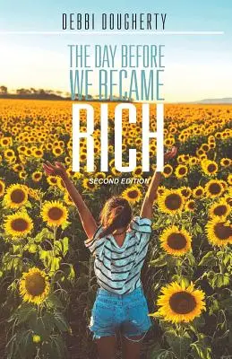 Deň predtým, ako sme sa stali bohatými: 2. vydanie - The Day Before We Became Rich: 2nd Edition