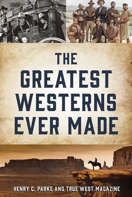Najväčšie westerny všetkých čias a ľudia, ktorí ich vytvorili - The Greatest Westerns Ever Made and the People Who Made Them
