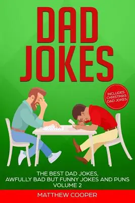 Vtipy o otcoch: Najlepšie vtipy o otcoch, strašne zlé, ale vtipné vtipy a slovné hračky, 2. diel - Dad Jokes: The Best Dad Jokes, Awfully Bad but Funny Jokes and Puns Volume 2