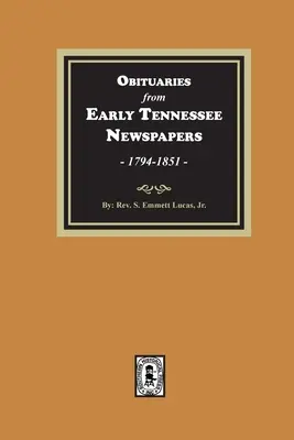 Nekrológy z prvých novín štátu Tennessee, 1794-1851. - Obituaries from Early Tennessee Newspapers, 1794-1851.
