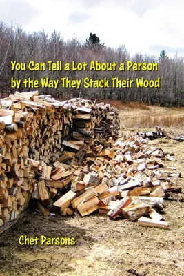 Podľa toho, ako si človek ukladá drevo, sa dá o ňom veľa zistiť - You Can Tell a lot about a Person by the Way They Stack Their Wood