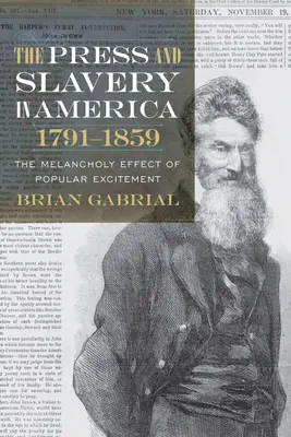 Tlač a otroctvo v Amerike v rokoch 1791 - 1859: Melancholický účinok ľudového nadšenia - The Press and Slavery in America, 1791-1859: The Melancholy Effect of Popular Excitement