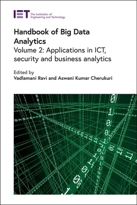 Príručka analýzy veľkých dát: Aplikácie v oblasti informačných technológií, bezpečnosti a podnikovej analýzy - Handbook of Big Data Analytics: Applications in Ict, Security and Business Analytics
