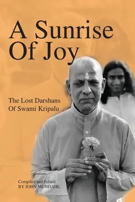 Východ slnka radosti: Stratené daršany Swamiho Kripalu - A Sunrise Of Joy: The Lost Darshans Of Swami Kripalu