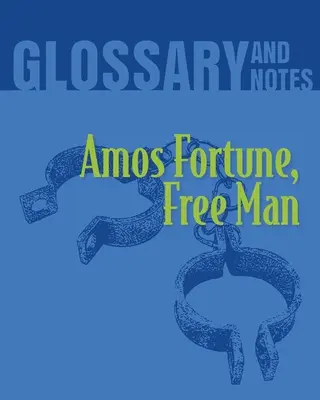 Amos Fortune, Free Man Glosár a poznámky: Amos Fortune, slobodný muž - Amos Fortune, Free Man Glossary and Notes: Amos Fortune, Free Man