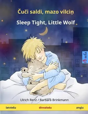 Kui saldi, matso viltsin - Spi pokojne, malý vlk. Dvojjazyčná detská kniha (lotyština - angličtina) - Kui saldi, matso viltsin - Sleep Tight, Little Wolf. Bilingual children's book (Latvian - English)