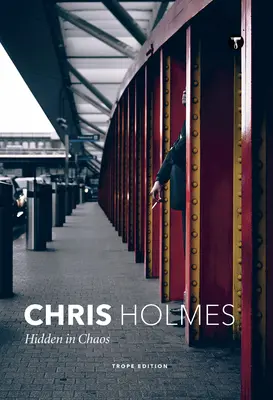 Chris Holmes: Skrytý v chaose - Chris Holmes: Hidden in Chaos