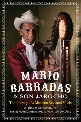 Mario Barradas a syn Jarocho: Cesta mexickej regionálnej hudby - Mario Barradas and Son Jarocho: The Journey of a Mexican Regional Music