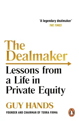Tvorca obchodov: Obchodník: lekcie zo života v oblasti súkromného kapitálu - The Dealmaker: Lessons from a Life in Private Equity