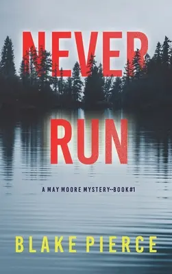 Nikdy neutečieš (A May Moore Suspense Thriller-Book 1) - Never Run (A May Moore Suspense Thriller-Book 1)
