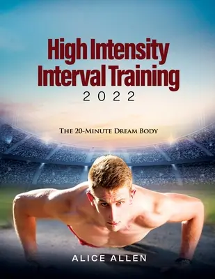 Vysokointenzívny intervalový tréning 2022: 20-minútové telo snov - High Intensity Interval Training 2022: The 20-Minute Dream Body