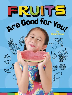 Ovocie je pre vás dobré! - Fruits Are Good for You!