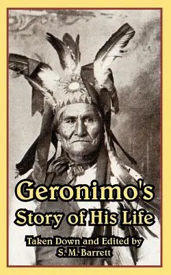 Geronimov príbeh o jeho živote - Geronimo's Story of His Life