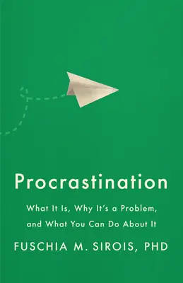 Prokrastinácia: Čo to je, prečo je to problém a čo s tým môžete urobiť - Procrastination: What It Is, Why It's a Problem, and What You Can Do about It