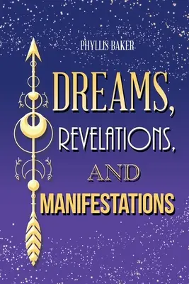 Sny, zjavenia a manifestácie - Dreams, Revelations, and Manifestations