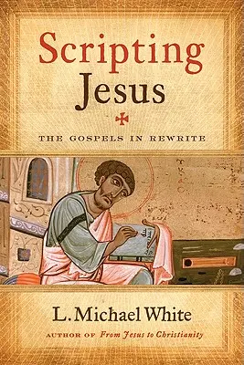 Scripting Jesus: Evanjeliá v prepise - Scripting Jesus: The Gospels in Rewrite