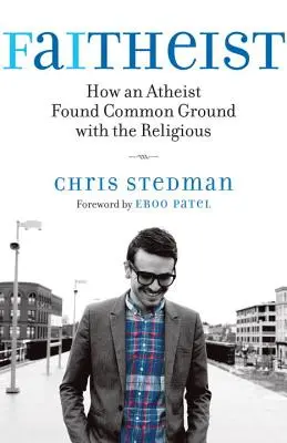 Faitheist: Ako ateista našiel spoločnú reč s náboženskými - Faitheist: How an Atheist Found Common Ground with the Religious
