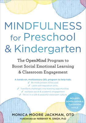 Pozornosť pre predškolákov a škôlkarov: Program Openmind na podporu sociálno-emocionálneho učenia a zapojenia sa do vyučovania - Mindfulness for Preschool and Kindergarten: The Openmind Program to Boost Social-Emotional Learning and Classroom Engagement