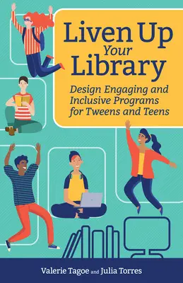 Oživte svoju knižnicu: Navrhnite pútavé a inkluzívne programy pre tínedžerov a dospievajúcich - Liven Up Your Library: Design Engaging and Inclusive Programs for Tweens and Teens