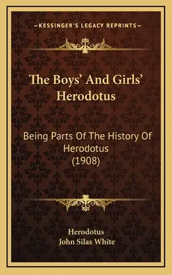 Herodotos pre chlapcov a dievčatá: časti Herodotových dejín (1908) - The Boys' And Girls' Herodotus: Being Parts Of The History Of Herodotus (1908)