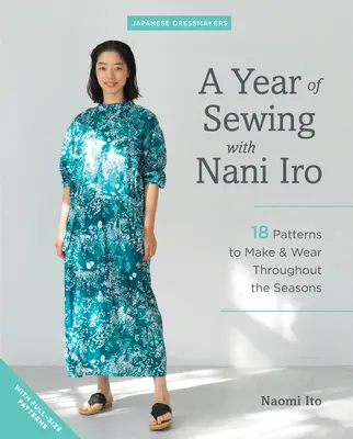 Rok šitia s Nani Iro: 18 vzorov na výrobu a nosenie počas všetkých ročných období - A Year of Sewing with Nani Iro: 18 Patterns to Make & Wear Throughout the Seasons