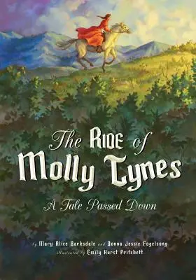 Jazda Molly Tynesovej: Príbeh odovzdávaný z pokolenia na pokolenie - The Ride of Molly Tynes: A Tale Passed Down