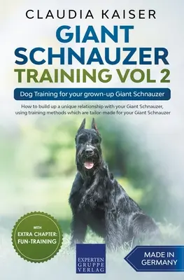 Výcvik obrovského knírača Vol. 2 - Výcvik psa pre vášho dospelého obrovského knírača - Giant Schnauzer Training Vol 2 - Dog Training for your grown-up Giant Schnauzer
