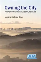 Vlastníctvo mesta: Vlastnícke práva v autoritárskych režimoch (Olive Marsha McGraw (Johns Hopkins University)) - Owning the City: Property Rights in Authoritarian Regimes (Olive Marsha McGraw (Johns Hopkins University))