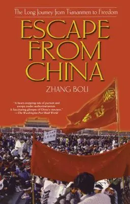 Útek z Číny: Dlhá cesta z Tchien-an-menu na slobodu - Escape from China: The Long Journey from Tiananmen to Freedom