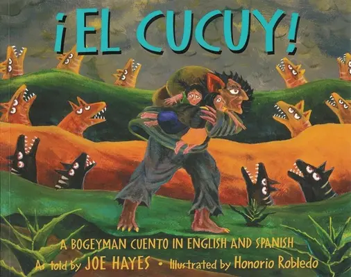 El Cucuy: A Bogeyman Cuento v angličtine a španielčine - El Cucuy: A Bogeyman Cuento In English And Spanish