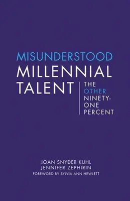 Nepochopený miléniový talent: Ďalších deväťdesiatjeden percent - Misunderstood Millennial Talent: The Other Ninety-One Percent