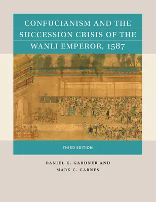 Konfucianizmus a nástupnícka kríza cisára Wanliho v roku 1587 - Confucianism and the Succession Crisis of the Wanli Emperor, 1587