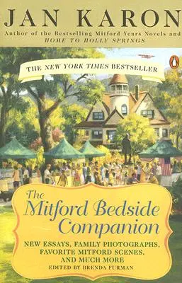 The Mitford Bedside Companion: Klenotnica obľúbených momentov z Mitfordu, úvahy autora o bestsellerovej sérii Se Lling a ďalšie. Oveľa viac. - The Mitford Bedside Companion: A Treasury of Favorite Mitford Moments, Author Reflections on the Bestselling Se Lling Series, and More. Much More.