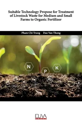 Návrh vhodnej technológie na spracovanie živočíšneho odpadu pre stredné a malé farmy na organické hnojivo - Suitable Technology Propose for Treatment of Livestock Waste for Medium and Small Farms to Organic Fertilizer