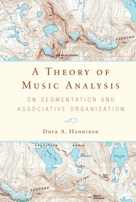 Teória hudobnej analýzy: O segmentácii a asociačnej organizácii - A Theory of Music Analysis: On Segmentation and Associative Organization